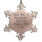 Funny President Gifts from Men, Unique Snowflake Ornament for President, I Became A President For The Money And Fame Christmas Unique Gifts
