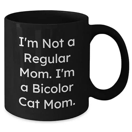 Bicolor Cat Lover Funny Black Coffee Mug, 'I'm Not A Regular Mom. I'm A Bicolor Cat Mom.' Birthday, Christmas, Mother's Day Gifts