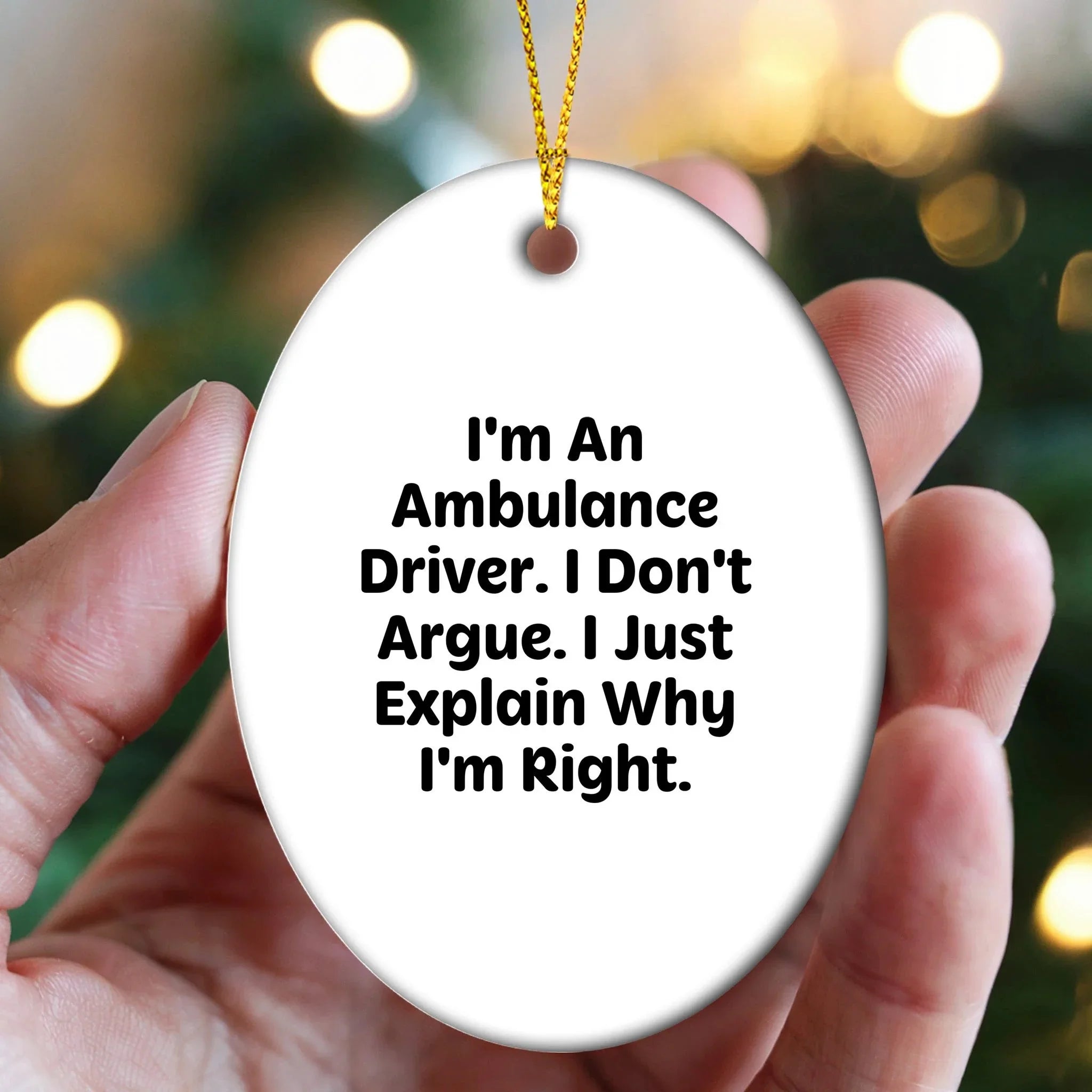 Ambulance Driver Gifts from Friends for Ambulance Driver Oval Ornament Funny Quote
