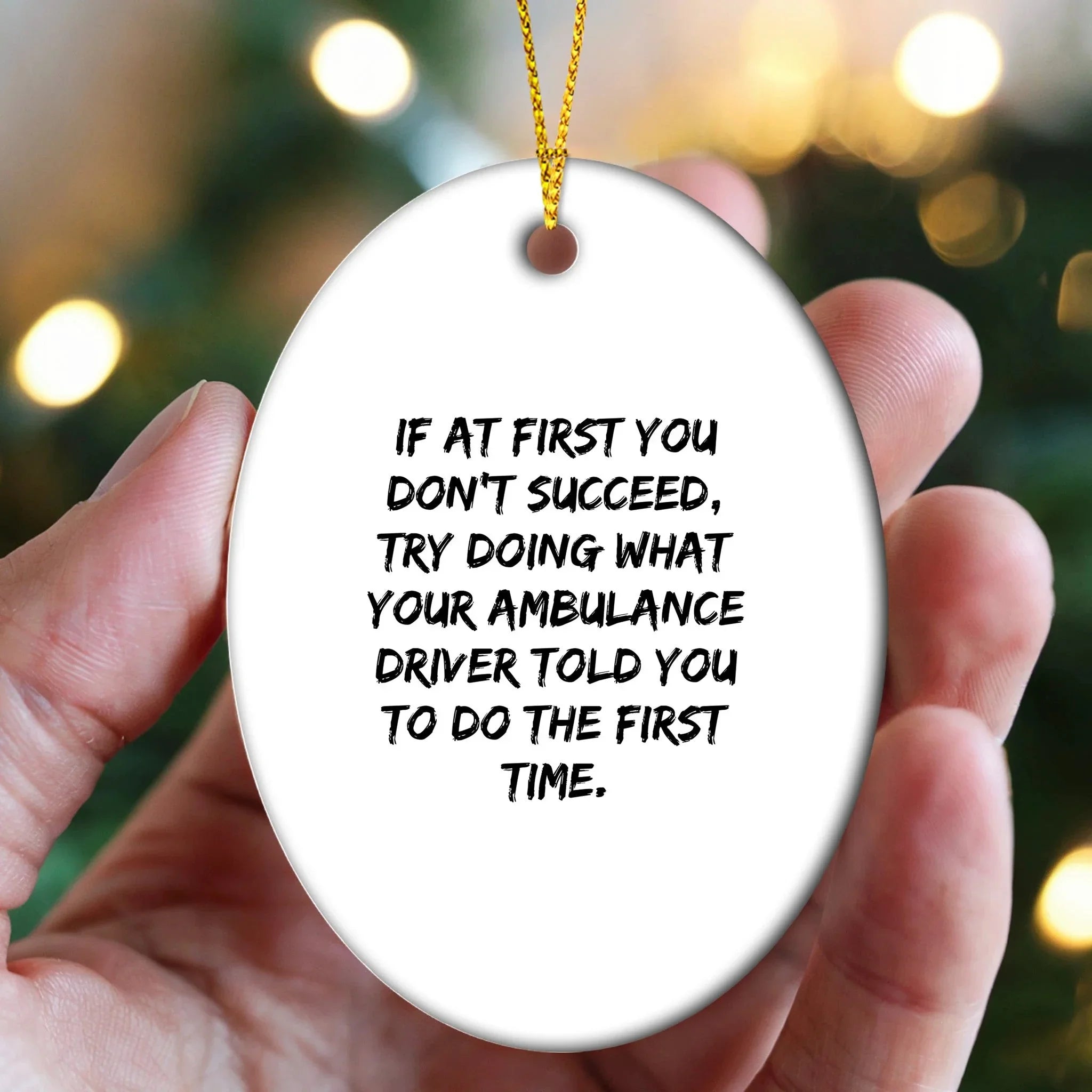 Funny Ambulance Driver Gifts, Ambulance Driver Oval Ornament with Inspirational Quote, Christmas Unique Gifts from Friends to Ambulance Driver