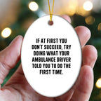 Funny Ambulance Driver Gifts for Ambulance Driver - Cute Oval Ornament - Inspirational Quote, Gifts from Family to Ambulance Driver, Ambulance Driver Christmas Unique Gifts