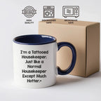 Funny Housekeeper Gifts for Housekeeper Friends, Christmas Unique Gifts from Friends, Two Tone Coffee Mug I'm A Tattooed Housekeeper Design