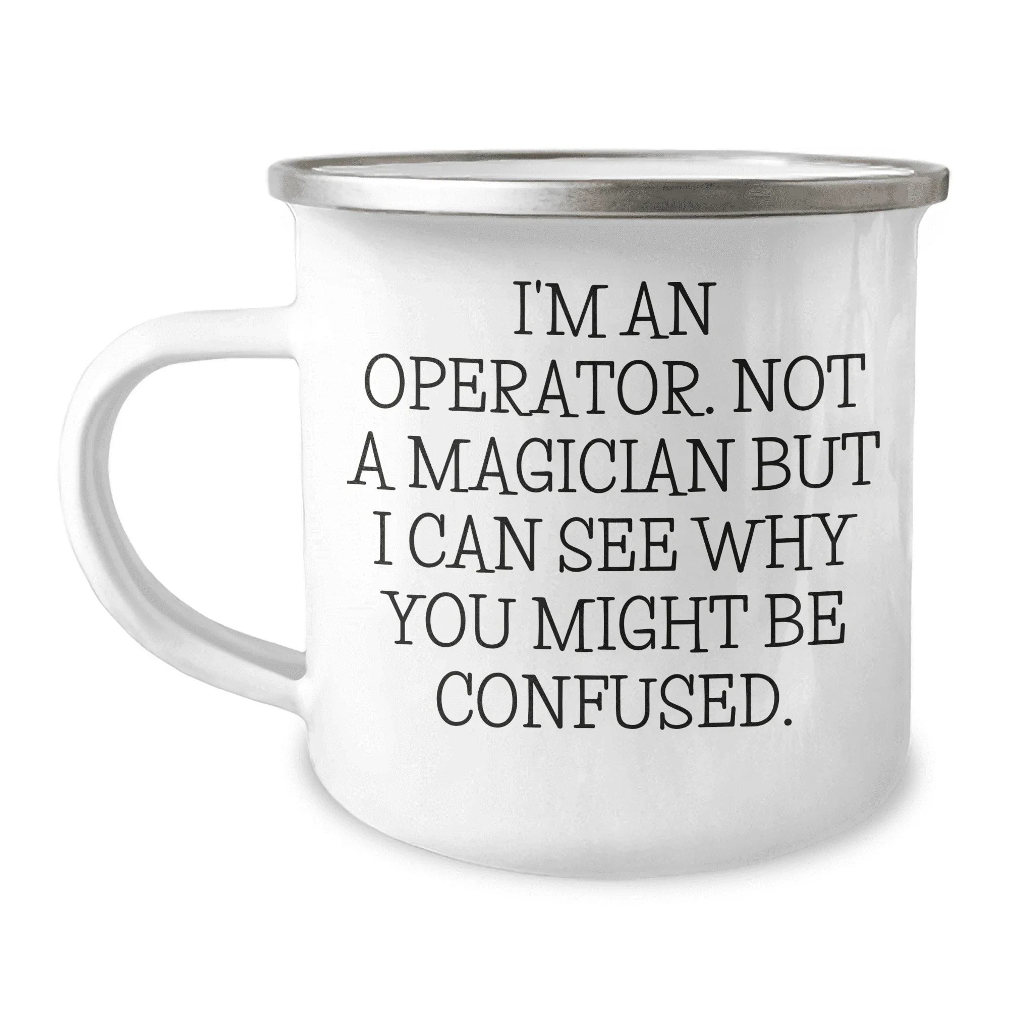 Operator Gifts from Men to Operator Mother's Day Camping Mug Funny Quote