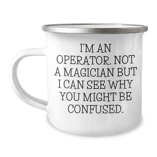 Operator Gifts from Men to Operator Mother's Day Camping Mug Funny Quote - Mallard Moon Gift Shop