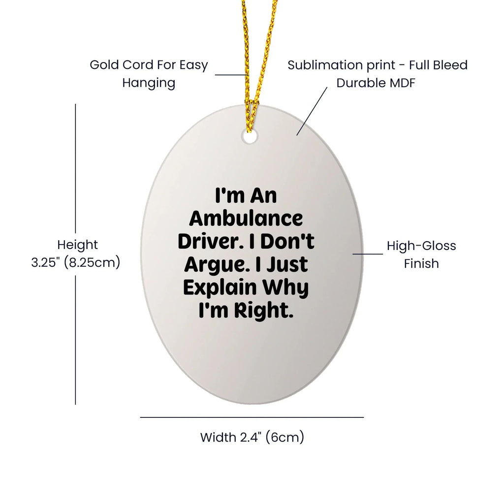 Ambulance Driver Gifts from Friends for Ambulance Driver Oval Ornament Funny Quote