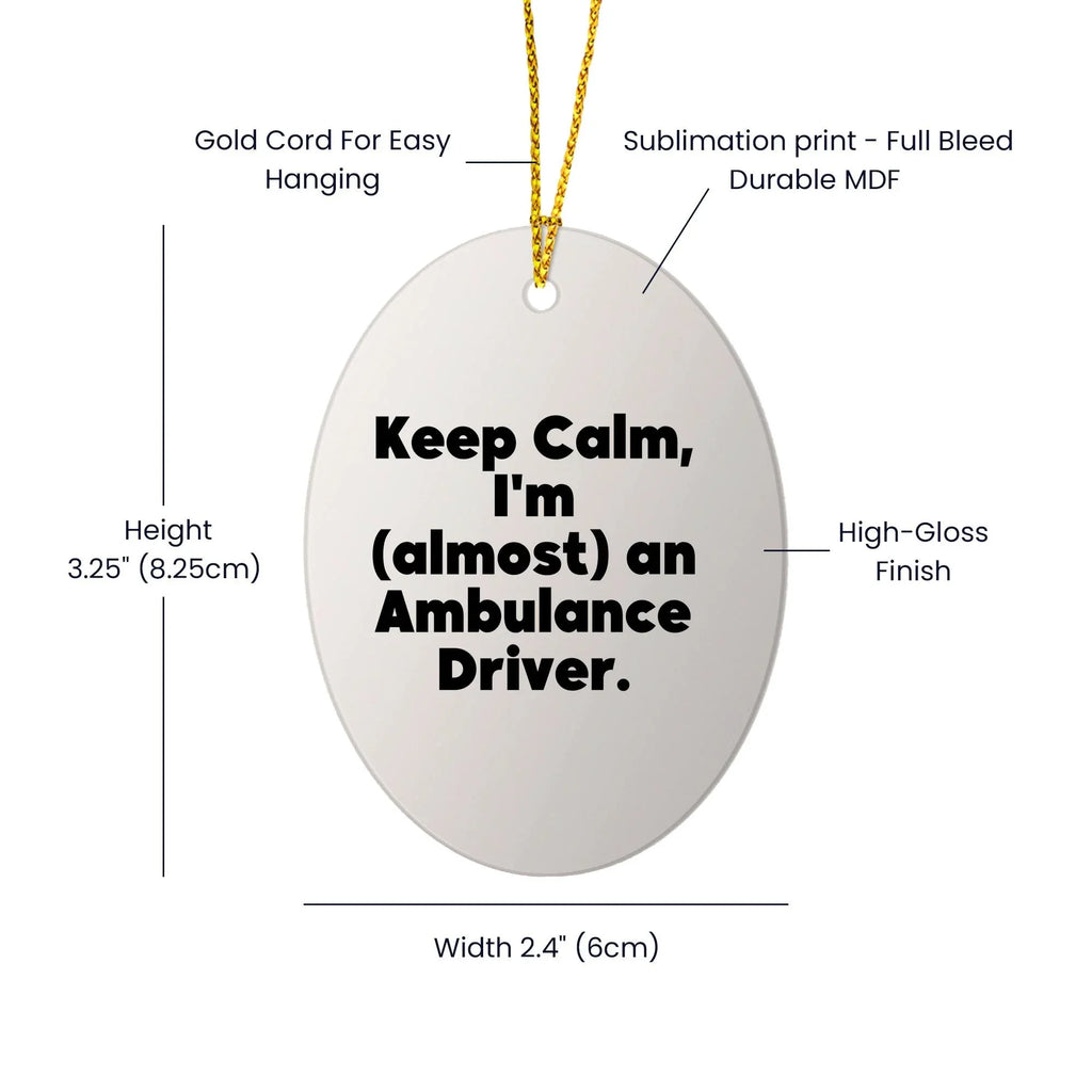 Funny Ambulance Driver Oval Ornament Gifts from Men to Christmas Unique Ambulance Driver Gifts