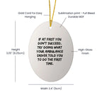 Funny Ambulance Driver Gifts, Ambulance Driver Oval Ornament with Inspirational Quote, Christmas Unique Gifts from Friends to Ambulance Driver