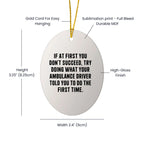 Funny Ambulance Driver Gifts for Ambulance Driver - Cute Oval Ornament - Inspirational Quote, Gifts from Family to Ambulance Driver, Ambulance Driver Christmas Unique Gifts