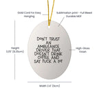 Funny Ambulance Driver Gifts from Friends - Oval Ornament for Ambulance Driver Men - Don't Trust an Ambulance Driver, Gifts for Ambulance Driver, Christmas Unique Decor