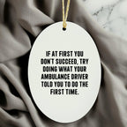 Funny Ambulance Driver Gifts for Ambulance Driver - Cute Oval Ornament - Inspirational Quote, Gifts from Family to Ambulance Driver, Ambulance Driver Christmas Unique Gifts