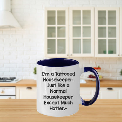 Funny Housekeeper Gifts for Housekeeper Friends, Christmas Unique Gifts from Friends, Two Tone Coffee Mug I'm A Tattooed Housekeeper Design