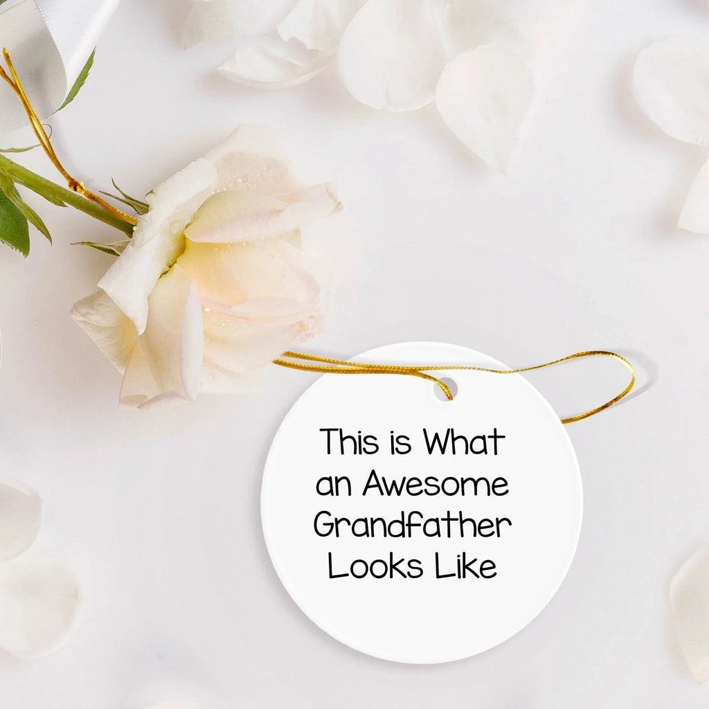 Funny Grandfather Circle Ornament, 'This Is What An Awesome Grandfather Looks Like' Quote, Gifts from Men to Grandfather