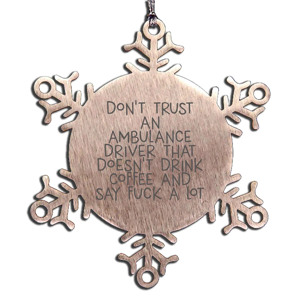 Funny Ambulance Driver Gifts from Men to Ambulance Driver Friends, Snowflake Ornament Ambulance Driver Christmas Unique Gifts