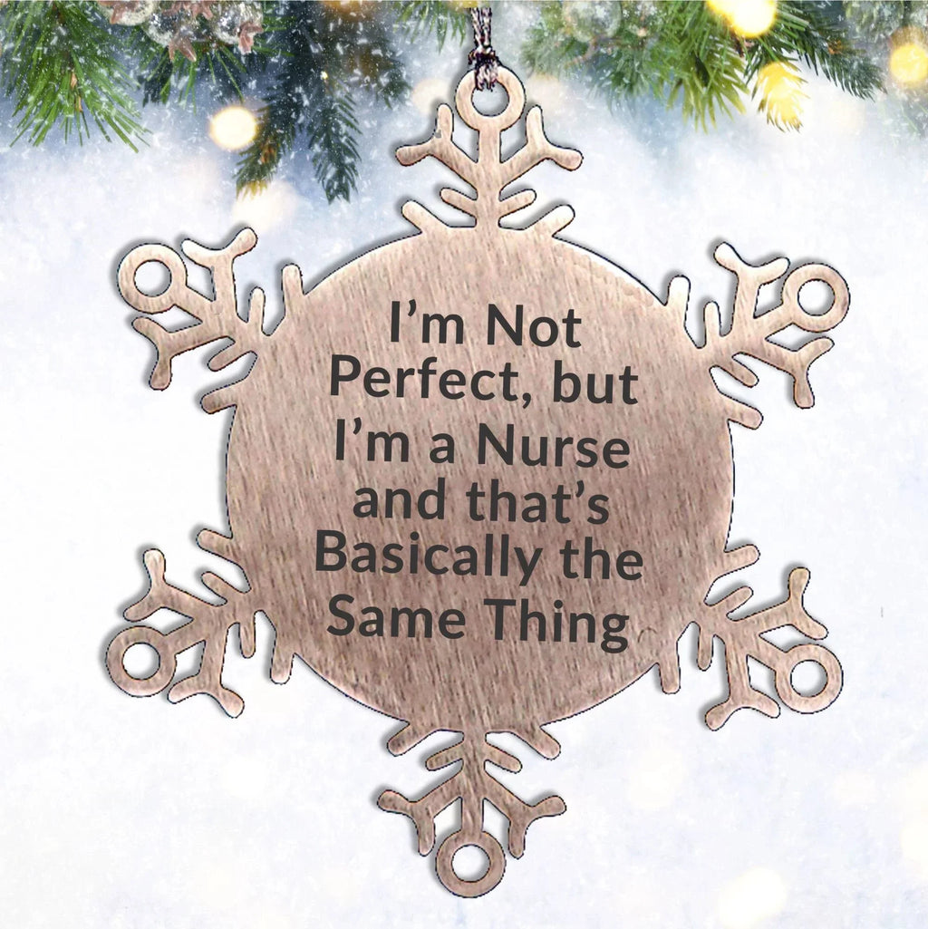 Nurse Appreciation Snowflake Ornament – "I'm Not Perfect But I'm A Nurse" Laser Etched Stainless Steel Christmas Keepsake – Thoughtful Gift for RN, LPN, Healthcare Heroes