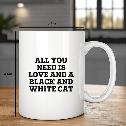 Funny Black and White Cat Coffee Mugs for Graduation Gifts from Friends and Family - 'All You Need Is Love And A Black And White Cat' Quote