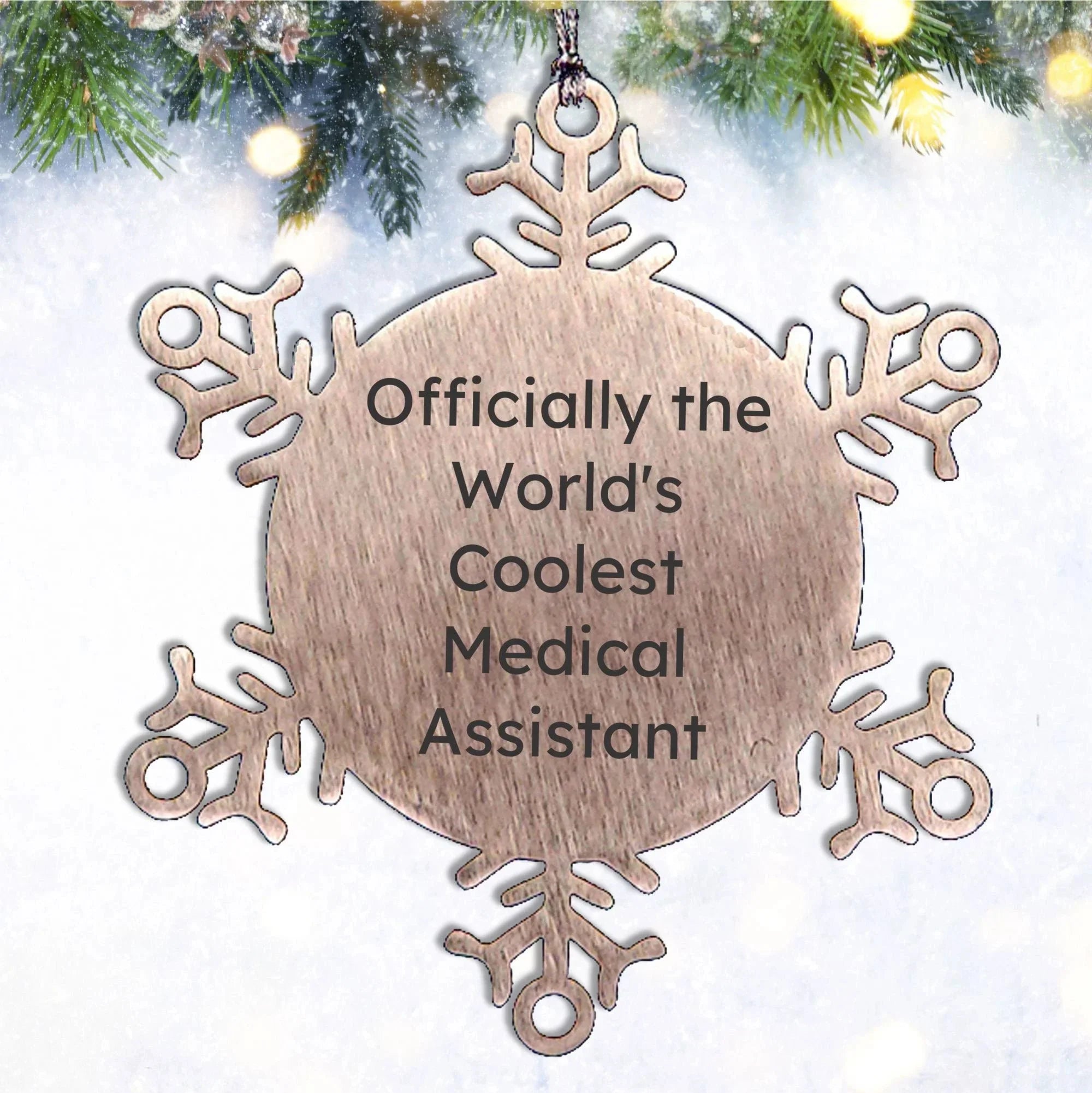 Medical Assistant Snowflake Steel Christmas Ornament - Officially The World's Coolest Medical Assistant