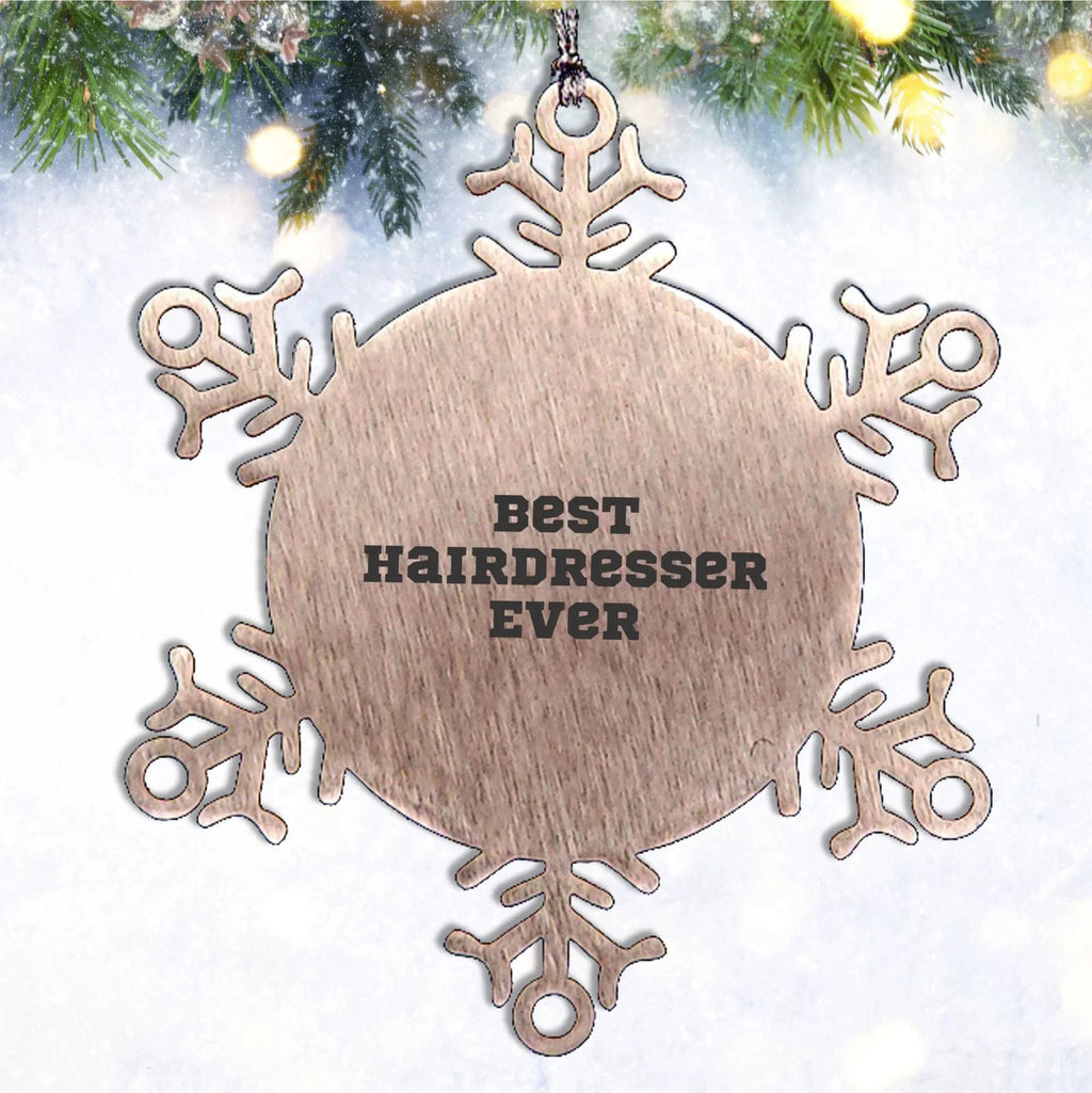 Funny Hairdresser Snowflake Steel Christmas Tree Ornament - Best Hairdresser Ever
