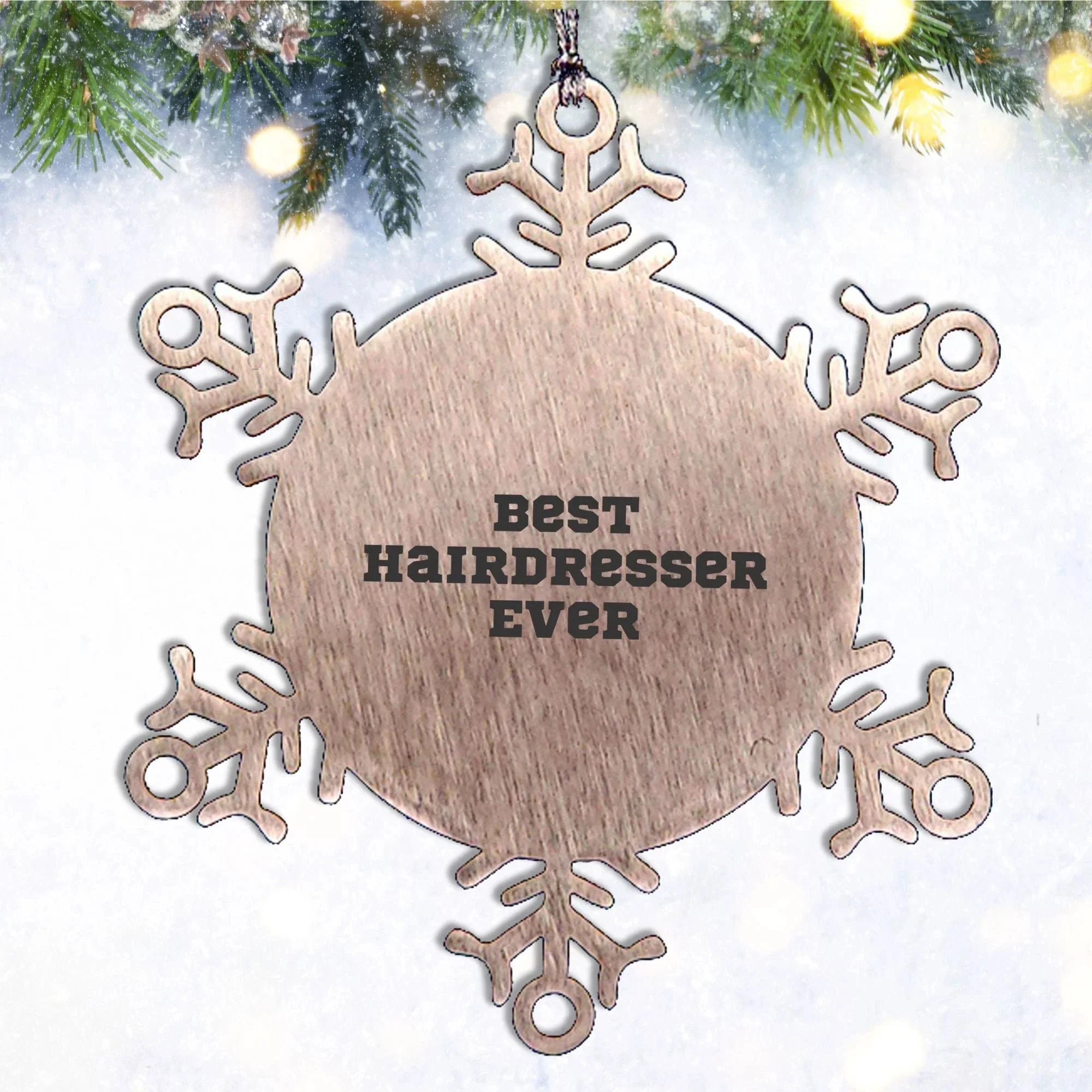 Funny Hairdresser Snowflake Steel Christmas Tree Ornament - Best Hairdresser Ever