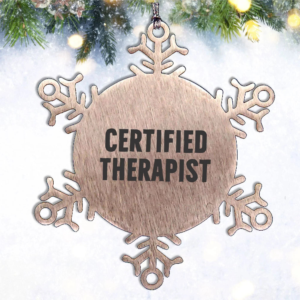 Therapist Funny Snowflake Ornament for Christmas, Certified Therapist, Inspirational Quote, Shatterproof Stainless Steel