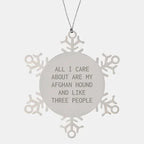 A Heartwarming Afghan Hound Dog Snowflake Ornament, All I Care About are My Afghan Hound, Unique Gift for Afghan Hound Dog Lovers, Snowflake Ornament for Christmas