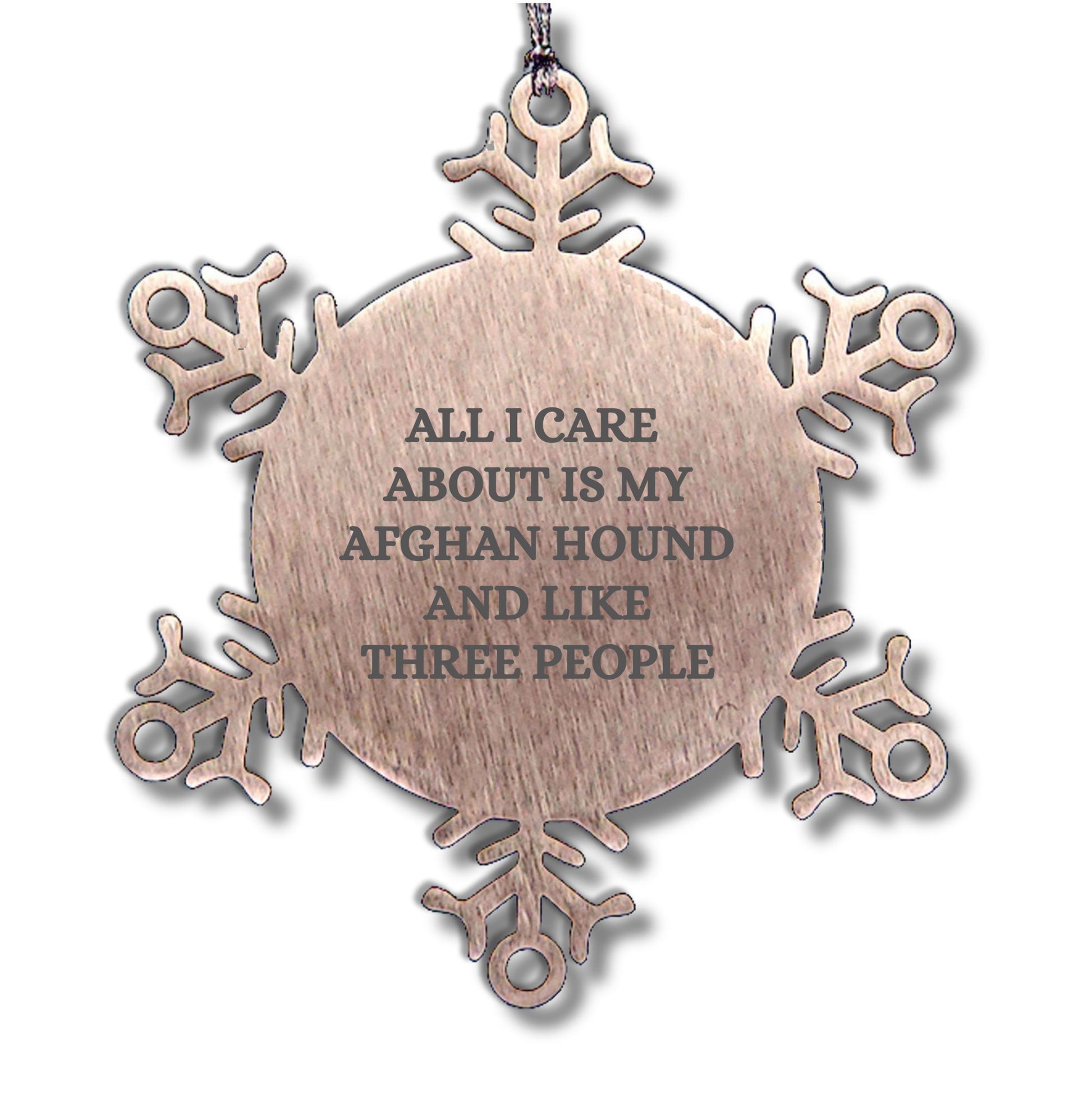 A Heartwarming Afghan Hound Dog Snowflake Ornament, All I Care About are My Afghan Hound, Unique Gift for Afghan Hound Dog Lovers, Snowflake Ornament for Christmas