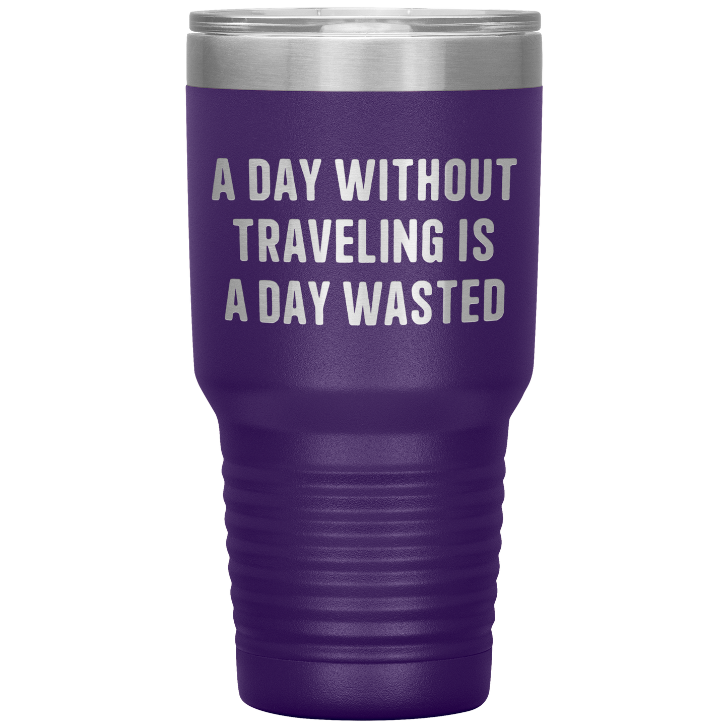 A_Day_Without_Traveling_Is_a_Day_Wasted__30oz_Tumbler_Purple_Mockup.png
