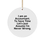 Accountant Gifts from Friends - Funny Quote Circle Ornament, White, 2.75'' Tall, 0.5 oz, Perfect for Men, Women, or Coworkers, Gifts for Accountant, Christmas Unique Presents
