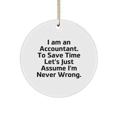 Accountant Gifts from Friends - Funny Quote Circle Ornament, White, 2.75'' Tall, 0.5 oz, Perfect for Men, Women, or Coworkers, Gifts for Accountant, Christmas Unique Presents