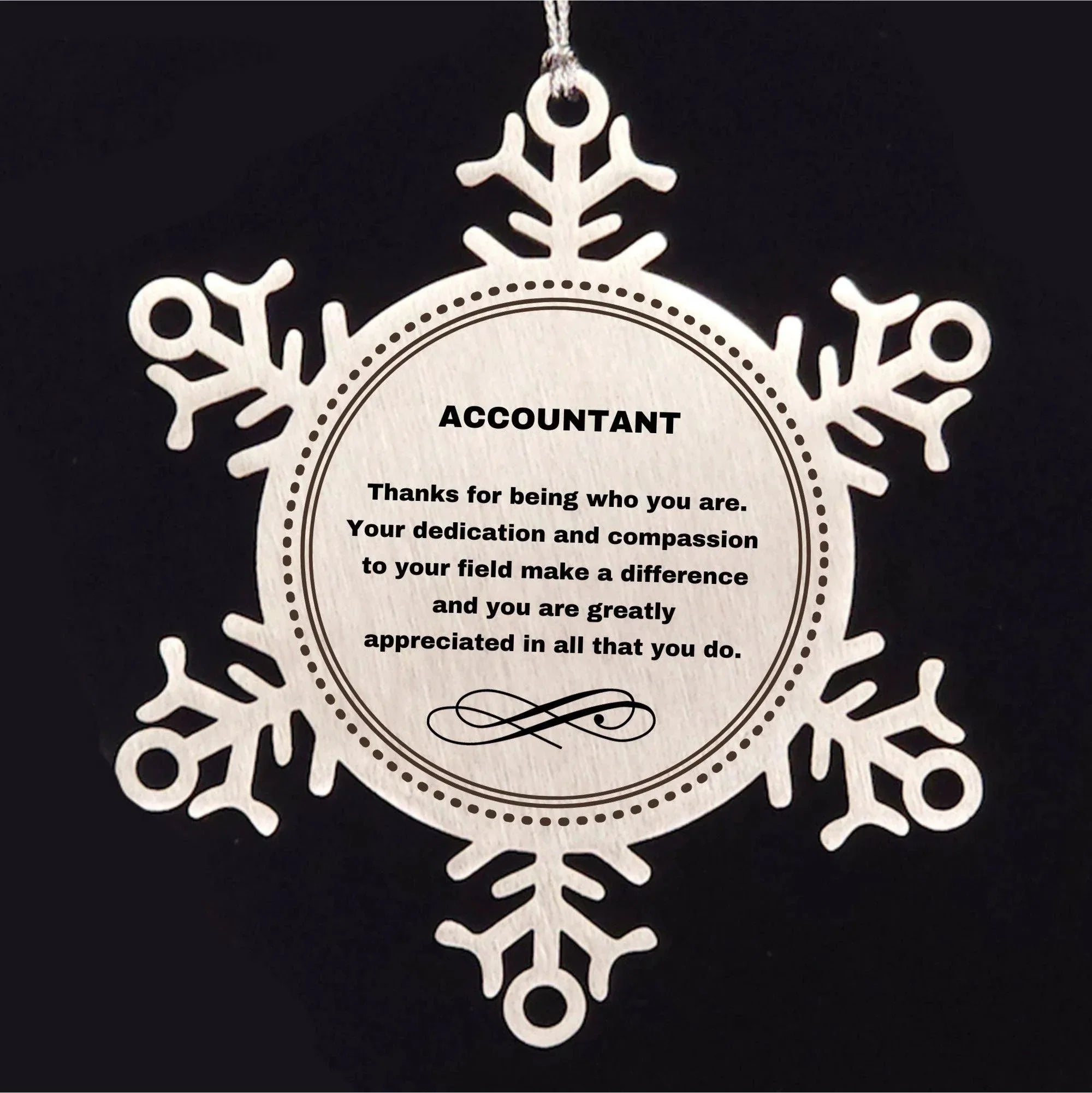 Accountant Snowflake Ornament - Thanks for being who you are - Birthday Christmas Tree Gifts Coworkers Colleague Boss