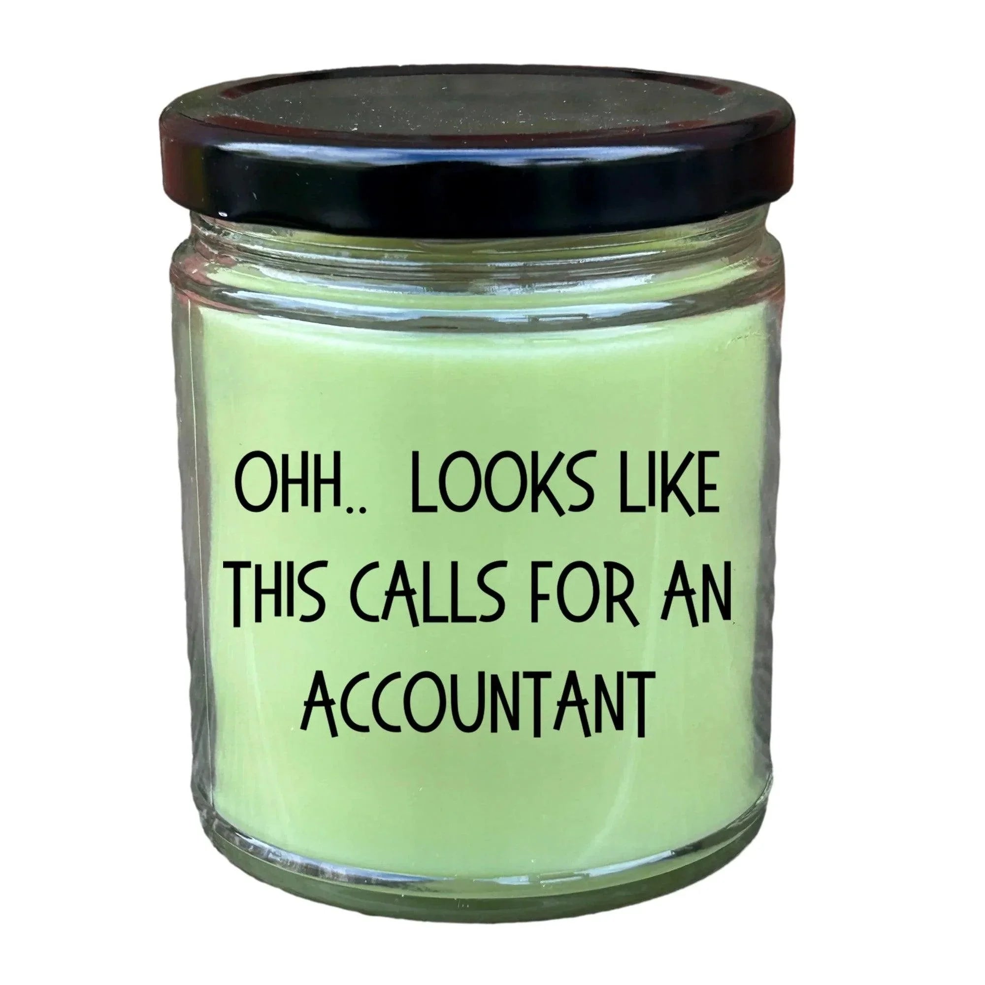 Accountant Gifts - OHH - Looks Like This Calls for an Accountant Office Humor Scented Soy Candle