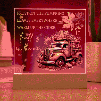 Fall Is in the Air Acrylic Plaque – Pumpkin Truck Autumn Decor – Lighted Acrylic Sign with Wooden Base (Corded or Battery Option)
