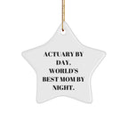 Actuary Gifts, Star Ornament, Funny Quote, Christmas Unique Gifts from Mom, Gifts for Actuary