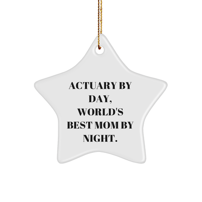 Actuary Gifts, Star Ornament, Funny Quote, Christmas Unique Gifts from Mom, Gifts for Actuary