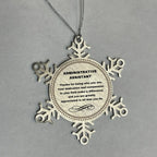 Administrative Assistant Snowflake Ornament - Thanks for being who you are - Birthday Christmas Tree Gifts Coworkers Colleague Boss