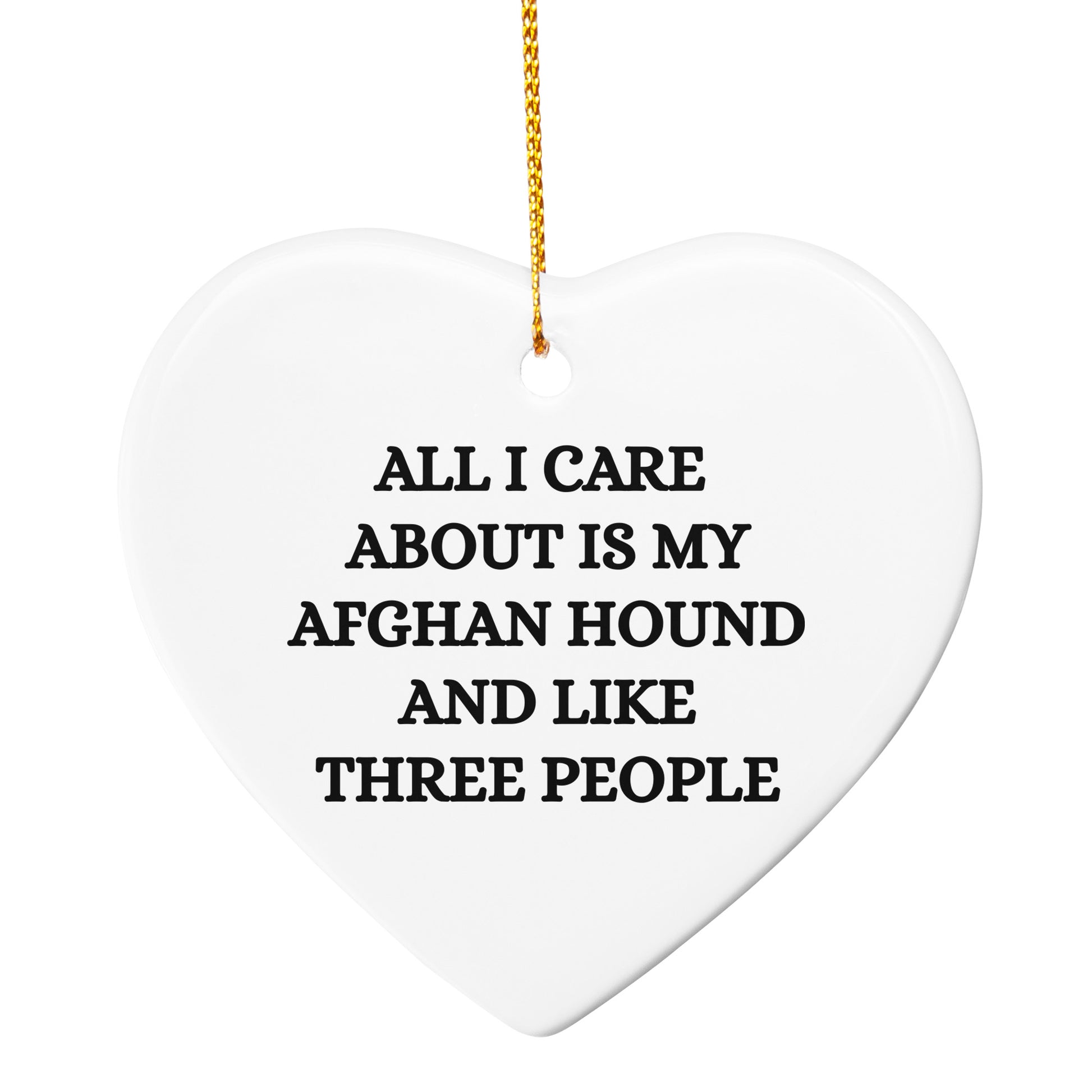 Afghan Hound Dog Lover Gifts from Friends to Family, Heart Ornament with Funny Quote, White Sturdy MDF, 3-Inch, Gold-Tone String, Christmas Unique Gift