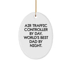 Air Traffic Controller Gifts, Funny Oval Ornament, 'By Day, World's Best Dad By Night' - Gifts from Dad to Air Traffic Controller for Christmas