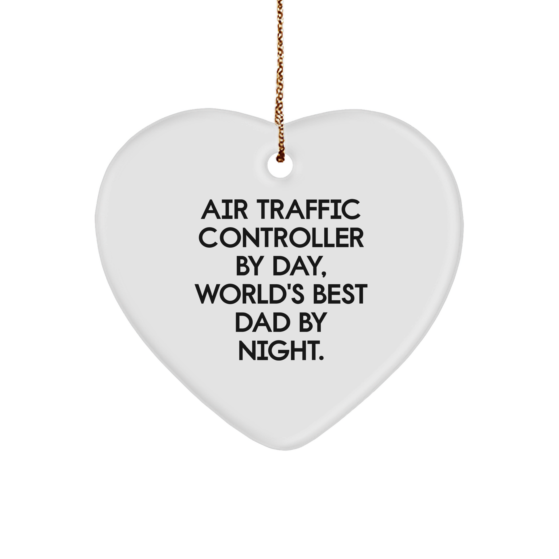 Air Traffic Controller Gifts by Day, Heart Ornament by Night, Funny Christmas Unique Gift for Air Traffic Controller, Gifts from Dad, Gifts for Air Traffic Controller