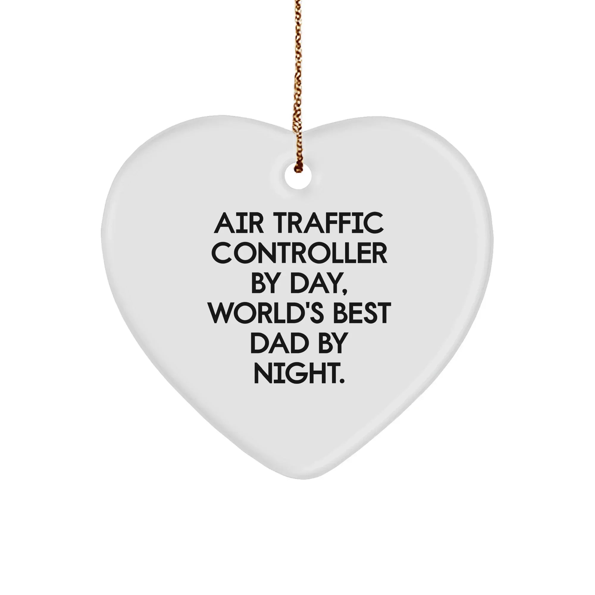 Air Traffic Controller Gifts by Day, Heart Ornament by Night, Funny Christmas Unique Gift for Air Traffic Controller, Gifts from Dad, Gifts for Air Traffic Controller