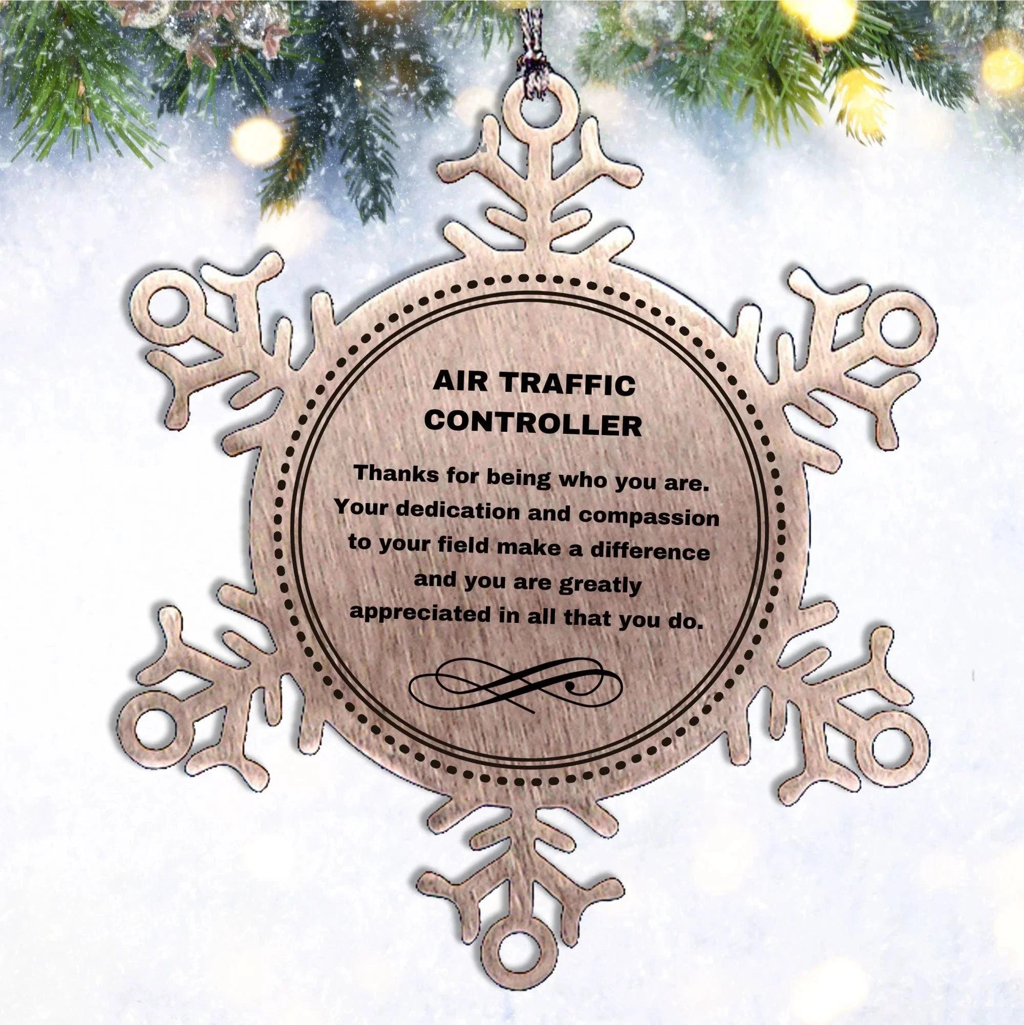 Air Traffic Controller Snowflake Ornament - Thanks for being who you are - Birthday Christmas Tree Gifts Coworkers Colleague Boss