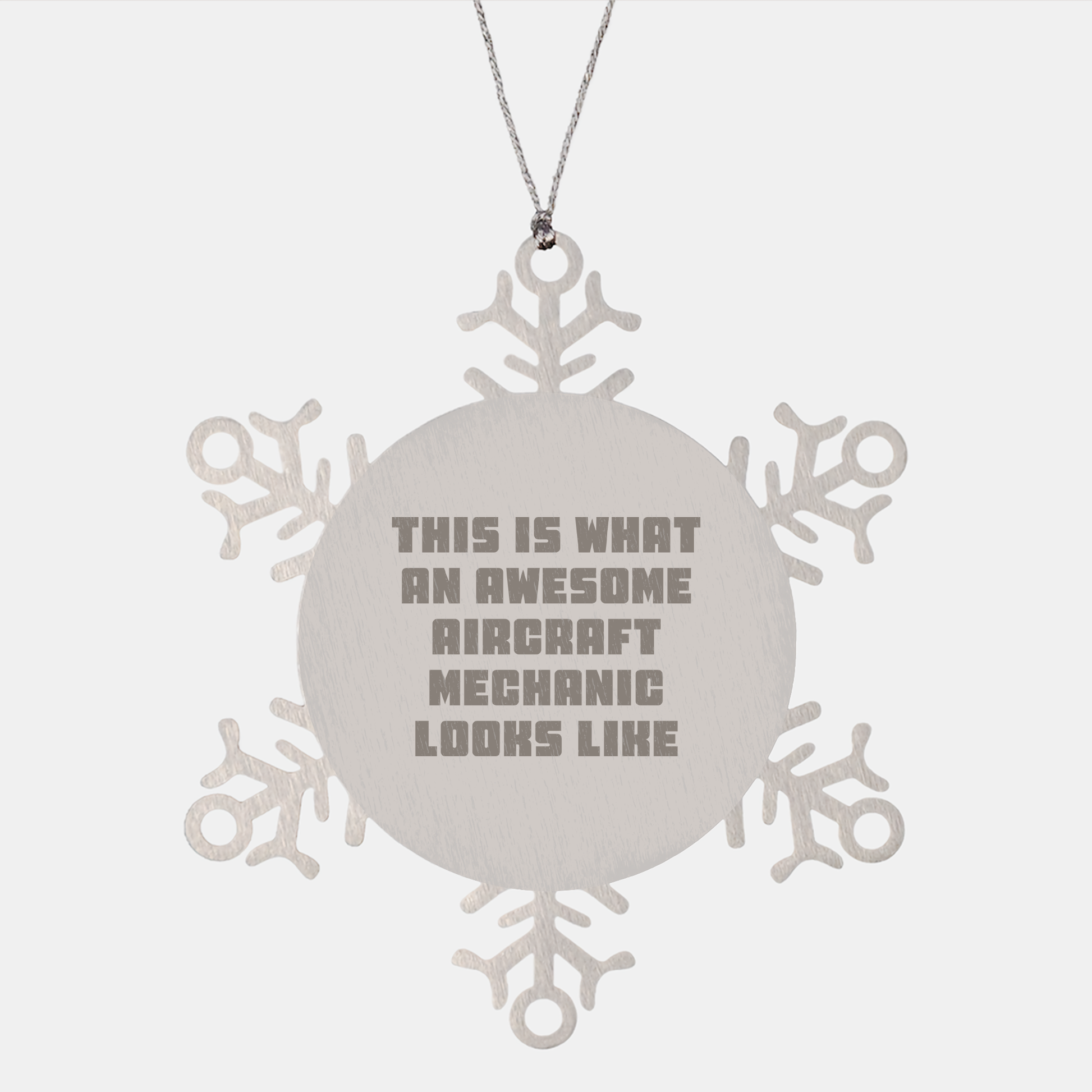 Aircraft Mechanic Gifts: Funny Snowflake Ornament for Aircraft Mechanic, Unique Christmas Unique Gifts from Men to Friends, Inspirational Quote: 'This Is What An Awesome Aircraft Mechanic Looks Like'
