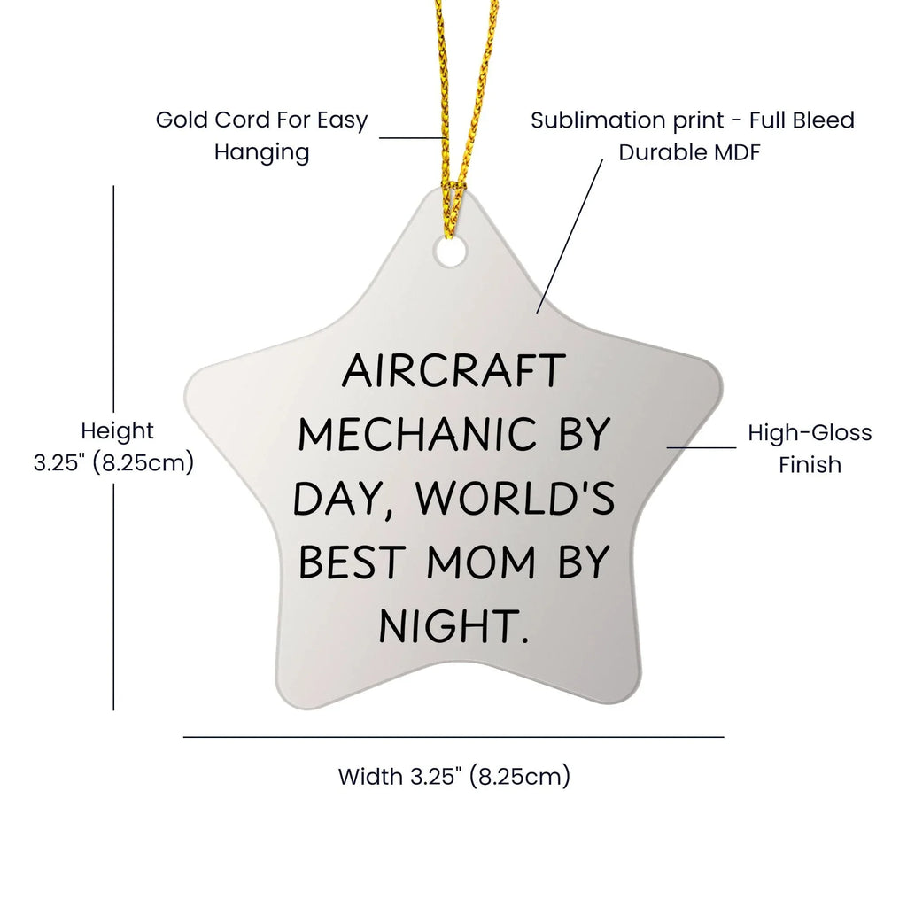 Aircraft Mechanic Gifts, Star Ornament, Funny Quote, Christmas Unique Gifts from Women, Gifts for Aircraft Mechanic By Day, World's Best Mom By Night.