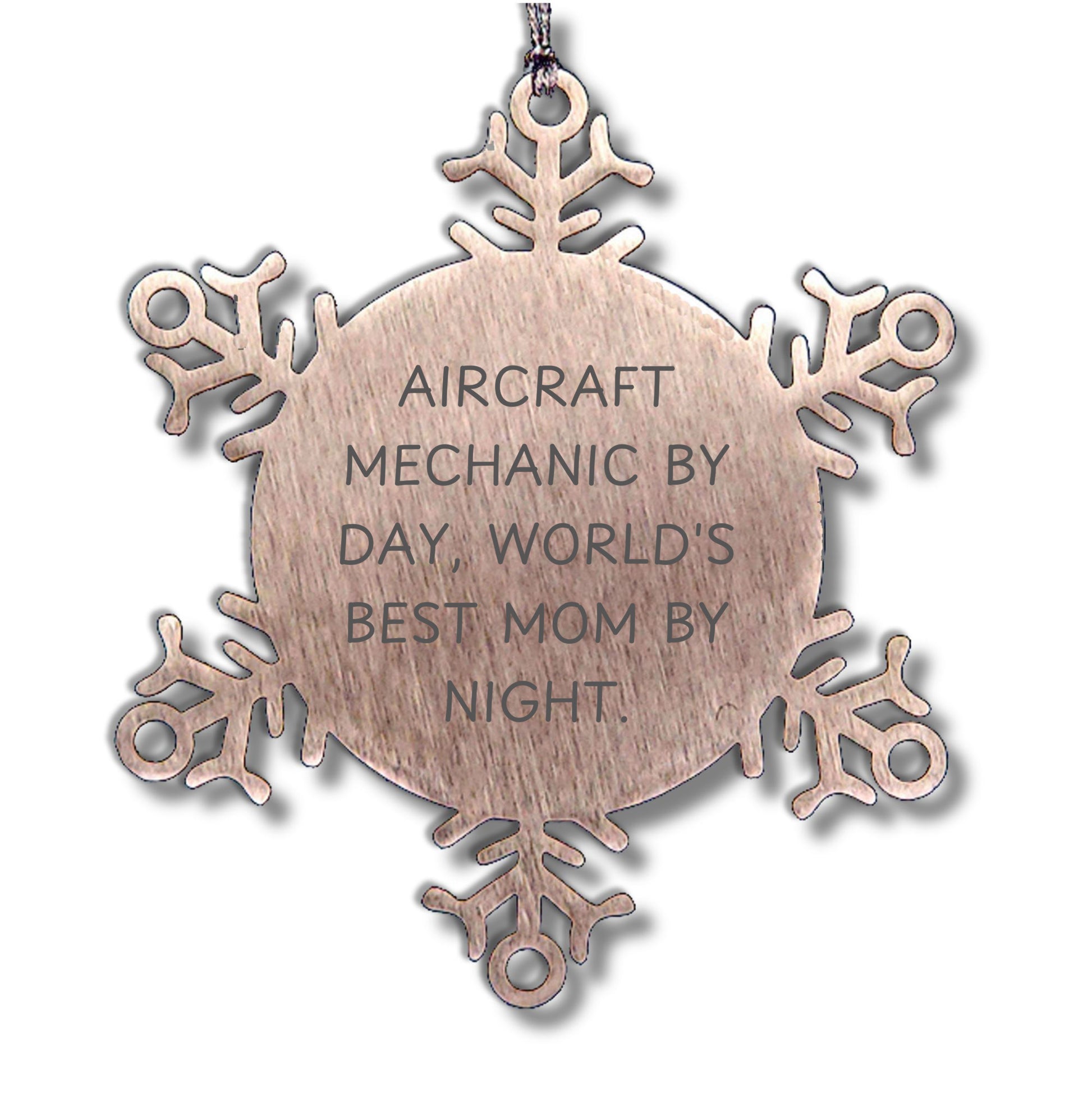 Aircraft Mechanic Gifts from Mom - Snowflake Ornament for Christmas, 'Aircraft Mechanic By Day, World's Best Mom By Night.' - Unique Stainless Steel Decor