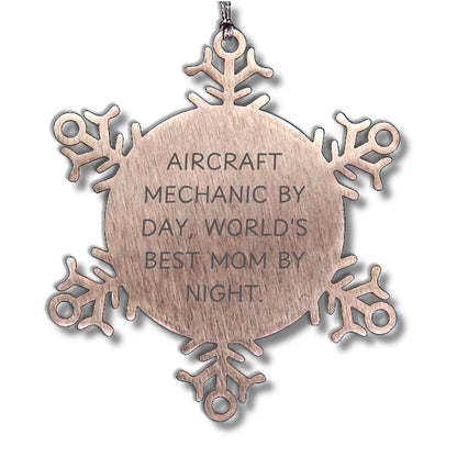 Aircraft Mechanic Gifts from Mom - Snowflake Ornament for Christmas, 'Aircraft Mechanic By Day, World's Best Mom By Night.' - Unique Stainless Steel Decor