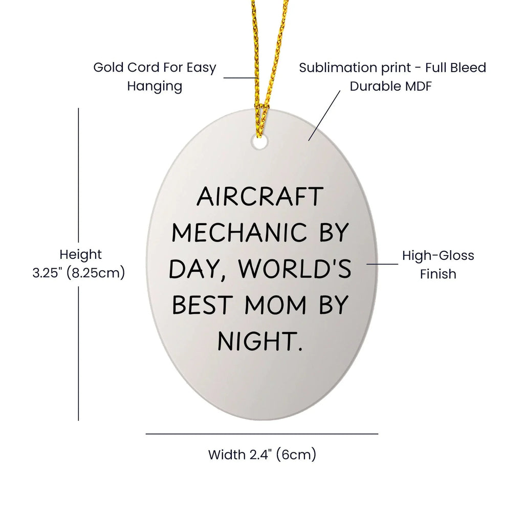 Aircraft Mechanic Oval Ornament Gifts from Men for Christmas Unique Gifts with Funny Quote, 'Aircraft Mechanic By Day, World's Best Mom By Night.'