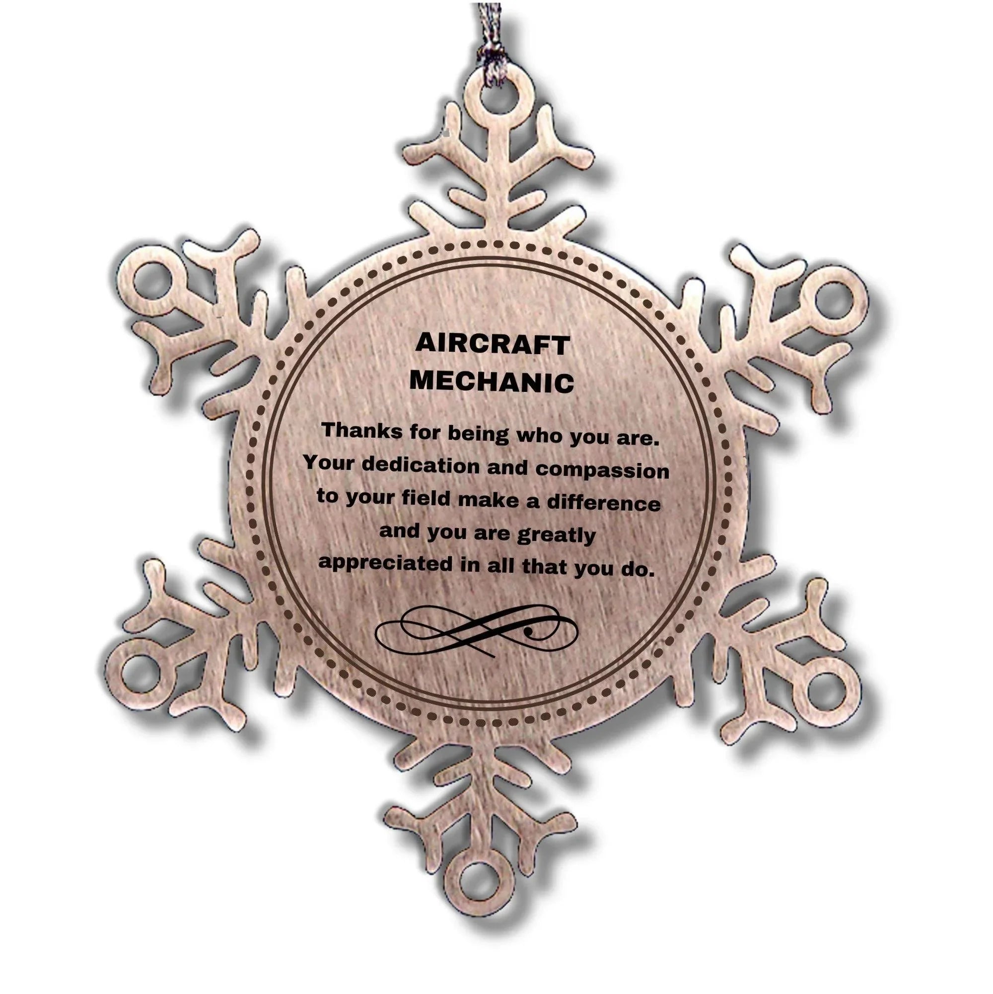 Aircraft Mechanic Snowflake Ornament - Thanks for being who you are - Birthday Christmas Tree Gifts Coworkers Colleague Boss