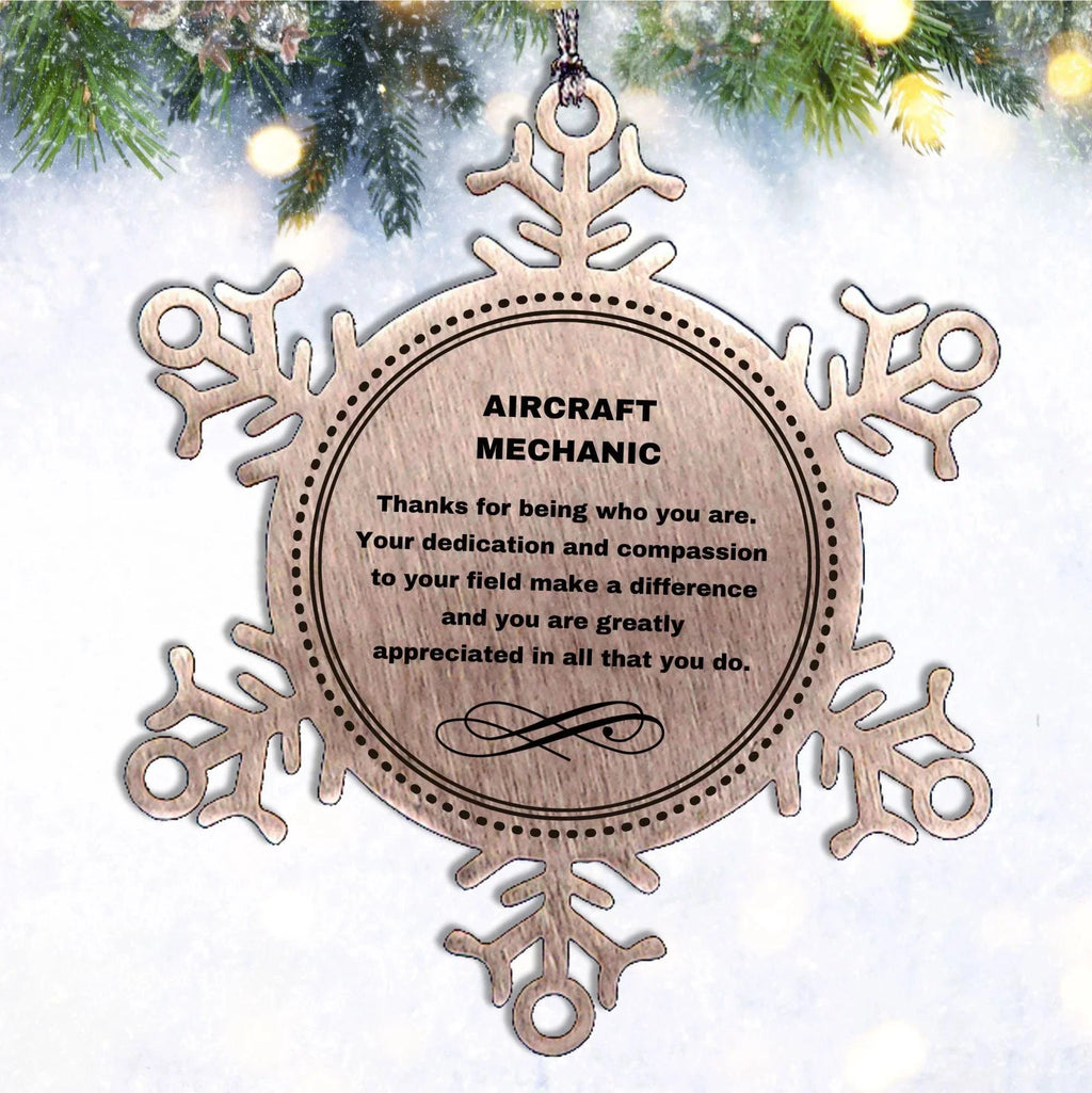 Aircraft Mechanic Snowflake Ornament - Thanks for being who you are - Birthday Christmas Tree Gifts Coworkers Colleague Boss