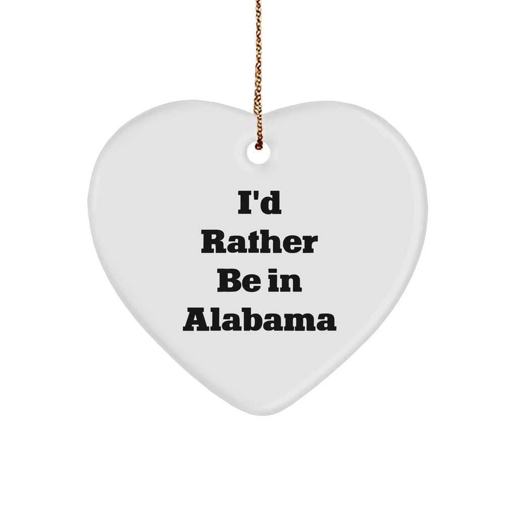 Alabama Gifts From Friends I'd Rather Be In Alabama Heart Ornament - Durable Glossy Keepsake For Christmas Decor