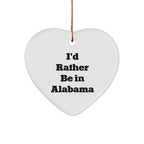 Alabama Gifts From Friends I'd Rather Be In Alabama Heart Ornament - Durable Glossy Keepsake For Christmas Decor