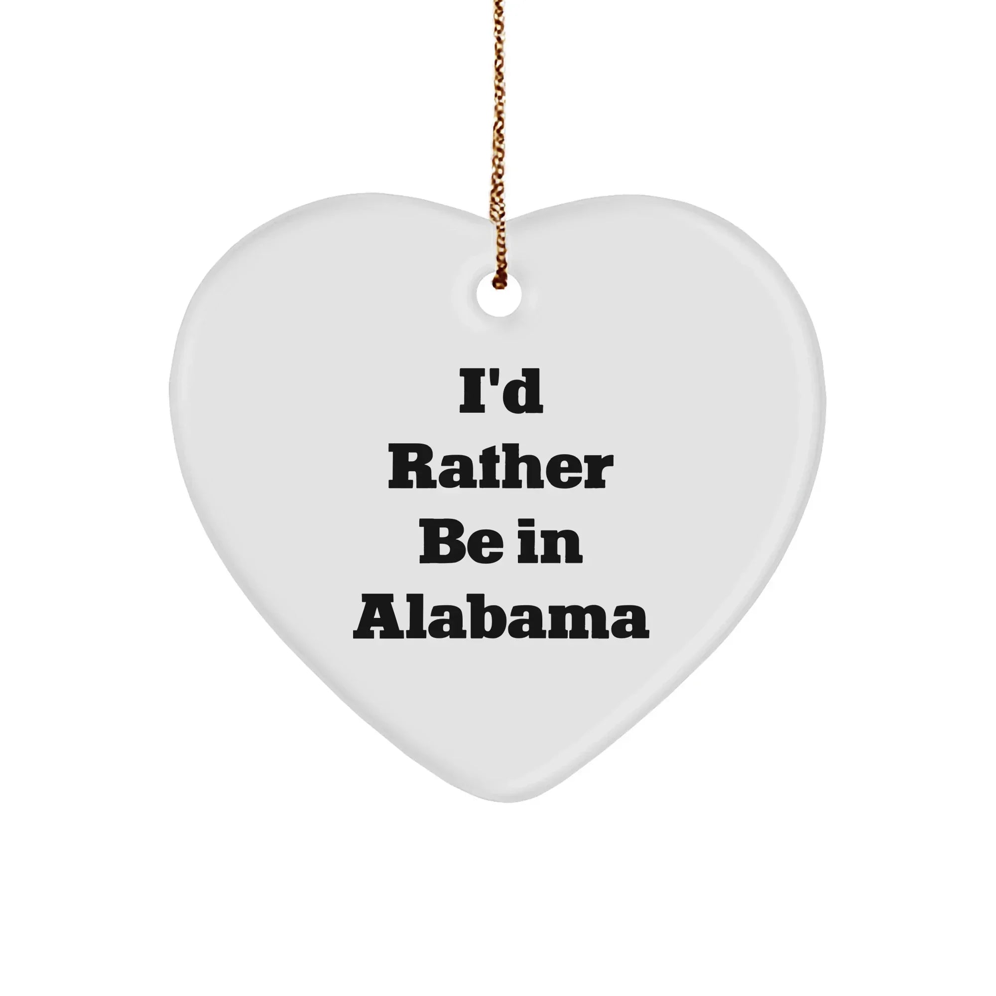 Alabama Gifts From Friends I'd Rather Be In Alabama Heart Ornament - Durable Glossy Keepsake For Christmas Decor