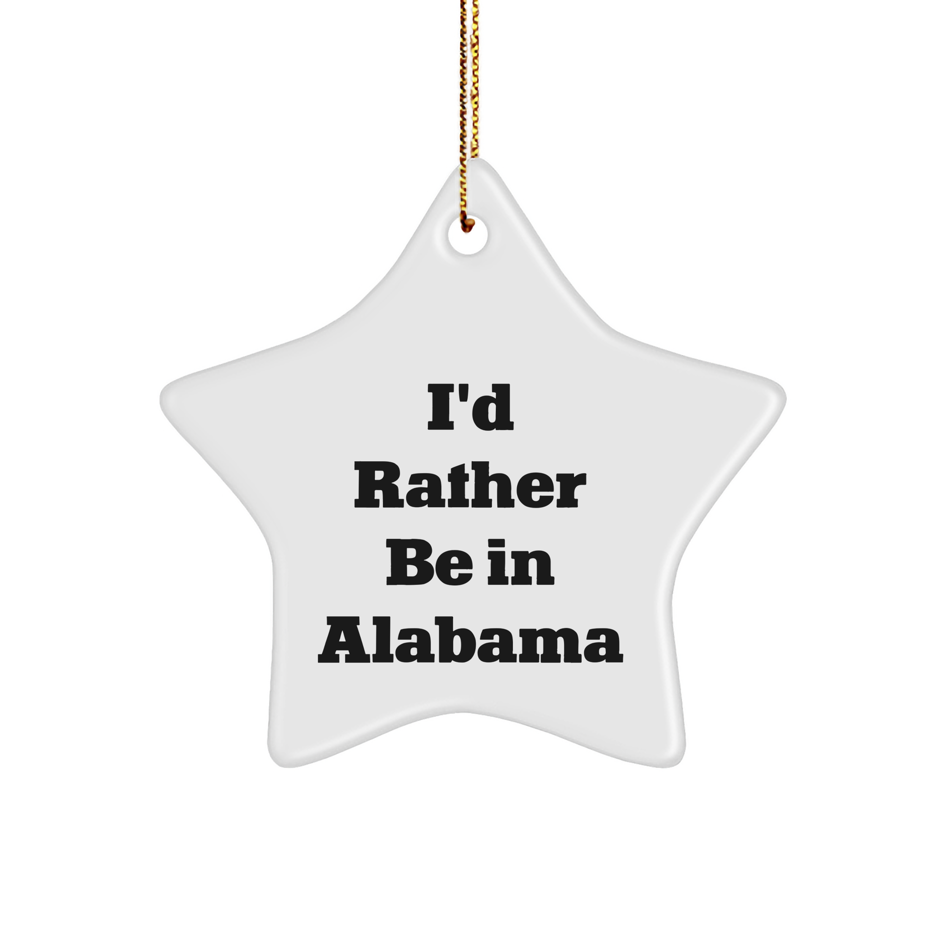 Alabama Star Ornament, 'I'd Rather Be In Alabama' Quote, White, Star Shaped, Durable MDF, Ideal Gifts from Friends to Family - Image 1
